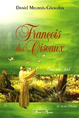 François des oiseaux - Claire et le soleil: Le secret d'Assise von PASSE MONDE