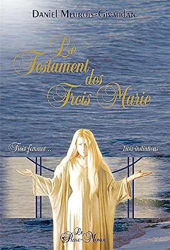 Le Testament des Trois Marie - Trois femmes, trois initiations