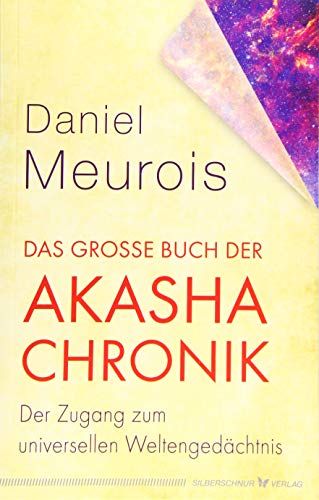 Das große Buch der Akasha-Chronik: Der Zugang zum universellen Weltengedächtnis Das große Buch der Akasha-Chronik: Der Zugang zum universellen Weltengedächtnis von Silberschnur Verlag Die G