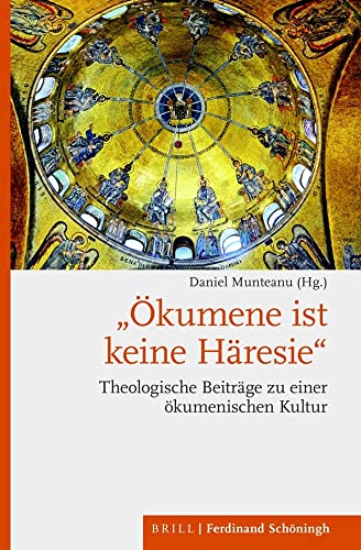 "Ökumene ist keine Häresie": Theologische Beiträge zu einer ökumenischen Kultur "Ökumene ist keine Häresie": Theologische Beiträge zu einer ökumenischen Kultur von Verlag Ferdinand Schöningh