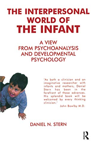 The Interpersonal World of the Infant: A View from Psychoanalysis and Developmental Psychology von Routledge