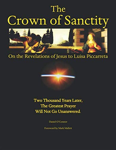 The Crown of Sanctity: On the Revelations of Jesus to Luisa Piccarreta (The Revelations of Jesus on the Divine Will to the Servant of God Luisa Piccarreta) von Independently published