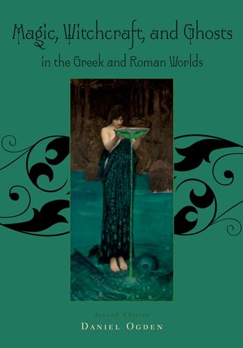 Magic, Witchcraft and Ghosts in the Greek and Roman Worlds: A Sourcebook von Oxford University Press, USA