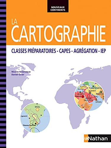 La Cartographie: Classes préparatoires - CAPES - Agrégation - IEP