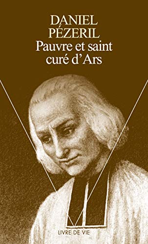 Pauvre Et Saint Cur' D'Ars (Livre Vie Ns) von CONTEMPOARY FRENCH FICTION
