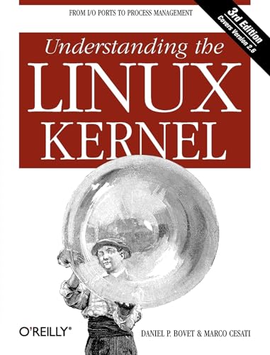 Understanding the Linux Kernel: From I/O Ports to Process Management von O'Reilly Media