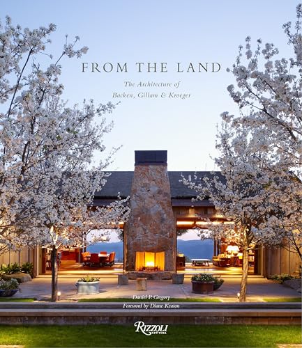 From the Land: Backen, Gillam, & Kroeger Architects von Rizzoli