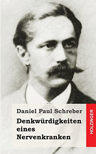 Denkwürdigkeiten eines Nervenkranken von CREATESPACE