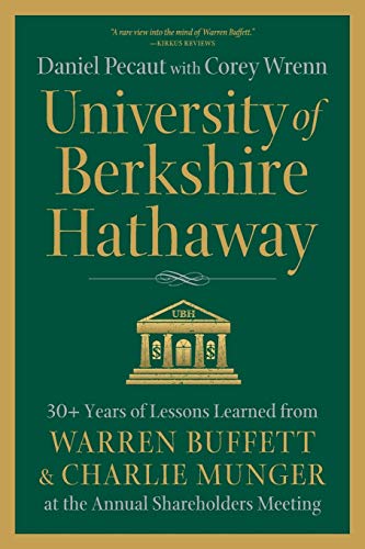 University of Berkshire Hathaway: 30 Years of Lessons Learned from Warren Buffett & Charlie Munger at the Annual Shareholders Meeting von Pecaut and Company