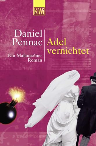 Adel vernichtet. Ein Malaussène-Roman (Die Benjamin Malaussène Reihe, Band 6) von Kiepenheuer&Witsch