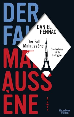 Der Fall Malaussène - sie haben mich belogen: Ein Malaussène-Roman von Kiepenheuer & Witsch GmbH