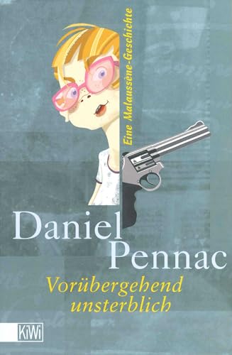 Vorübergehend unsterblich: Eine Malaussène-Geschichte