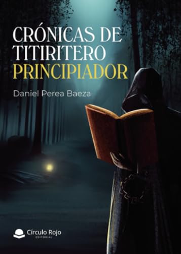 Crónicas de Titiritero Principiador von Grupo Editorial Círculo Rojo SL