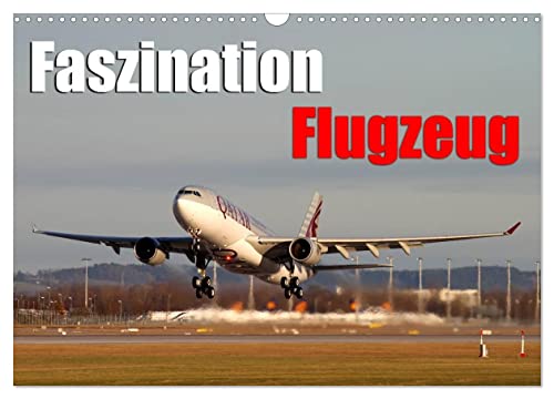 Faszination Flugzeug (Wandkalender 2024 DIN A3 quer), CALVENDO Monatskalender