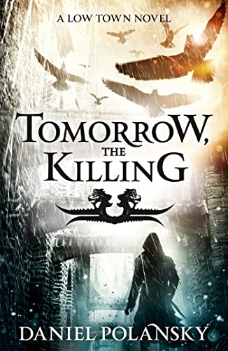 Tomorrow, the Killing: Low Town 2 von Hodder & Stoughton