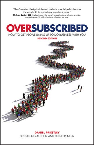 Oversubscribed: How To Get People Lining Up To Do Business With You, 2nd Edition: How To Get People Lining Up To Do Business With You von Capstone