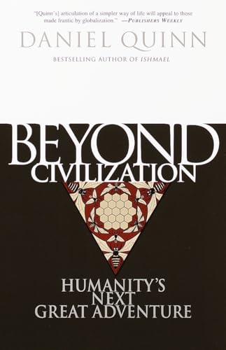 Beyond Civilization: Humanity's Next Great Adventure von Broadway Books