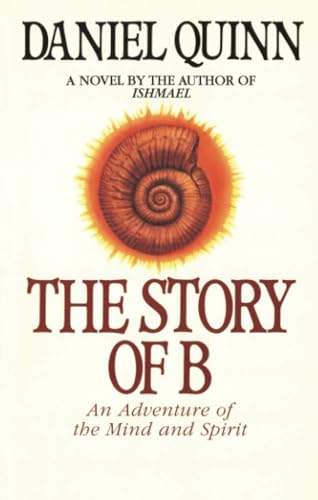 The Story of B (Ishmael Series, Band 2)