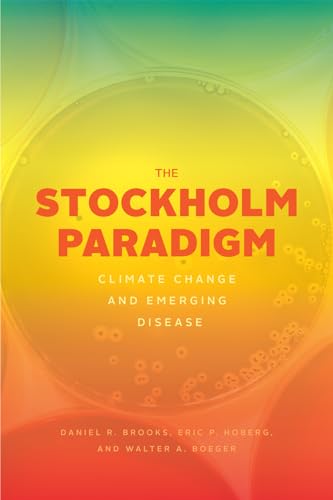 The Stockholm Paradigm: Climate Change and Emerging Disease von University of Chicago Press