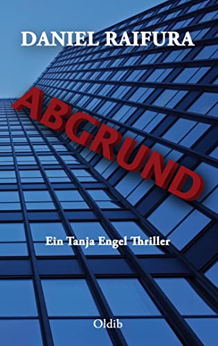 Abgrund: Ein Tanja Engel Thriller