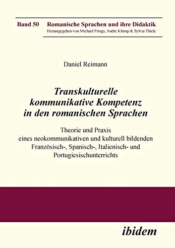 Transkulturelle kommunikative Kompetenz in den romanischen Sprachen (Romanische Sprachen und ihre Didaktik) von Ibidem Press