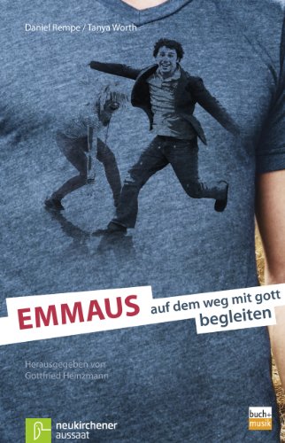 EMMAUS: auf dem weg mit gott begleiten: Herausgegeben von Gottfried Heinzmann von Neukirchener Verlag