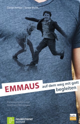 EMMAUS: auf dem weg mit gott begleiten: Herausgegeben von Gottfried Heinzmann