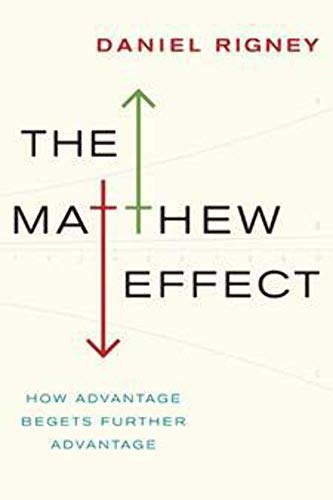 The Matthew Effect: How Advantage Begets Further Advantage von Columbia University Press