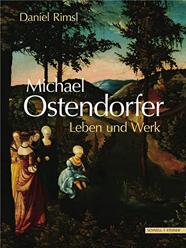 Michael Ostendorfer: Leben und Werk von Schnell & Steiner GmbH