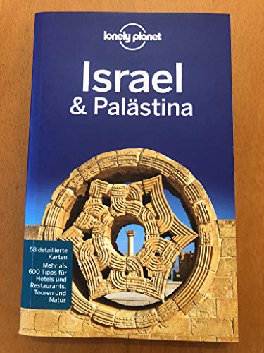 Lonely Planet Reiseführer Israel, Palästina: Mehr als 600 Tipps für Hotels und Restaurants, Touren und Natur