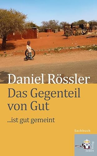 Das Gegenteil von Gut … ist gut gemeint