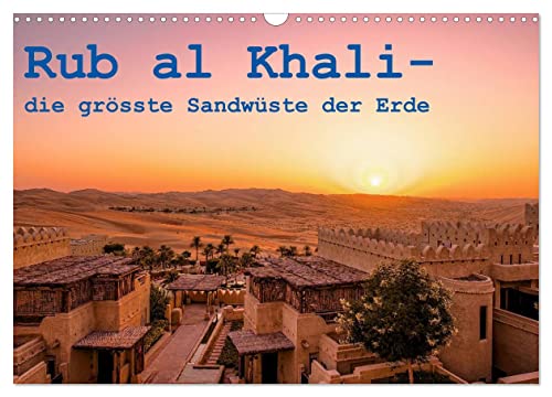 Rub al Khali - die grösste Sandwüste der Erde (Wandkalender 2024 DIN A3 quer), CALVENDO Monatskalender von CALVENDO