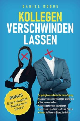 Kollegen verschwinden lassen: So gelingt der einfache Karriere-Sprung - Ein unverzichtbarer Leitfaden, der in keinem Büro fehlen sollte! Liniertes, witziges Notizbuch | ca. A5 von Bookmundo
