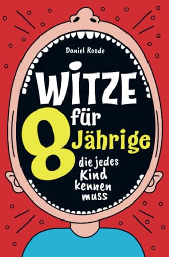 Witze für 8 Jährige: die jedes Kind kennen muss | Das Witzebuch für Kinder ab 8