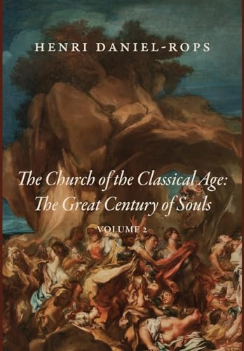 The Church of the Classical Age: The Great Century of Souls, Volume 2 von Cluny Media