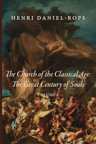 The Church of the Classical Age: The Great Century of Souls: Volume 1 von Cluny