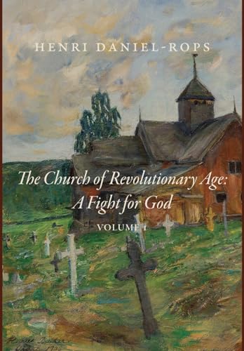 The Church of the Revolutionary Age: A Fight for God, Volume 1 von Cluny Media