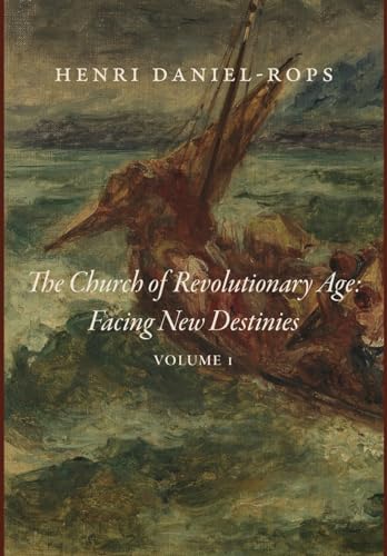The Church of the Revolutionary Age: Facing New Destinies, Volume 1 von Cluny Media