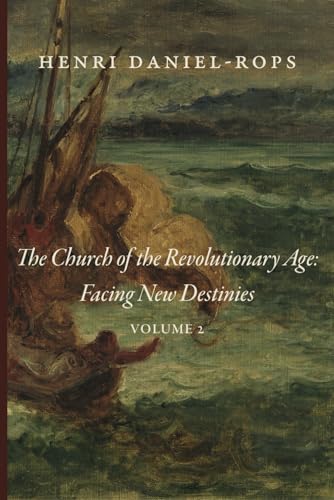 The Church of the Revolutionary Age: Facing New Destinies: Volume 2 von Cluny