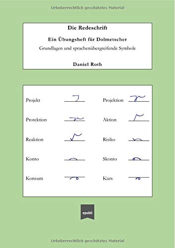 Die Redeschrift; Ein Übungsheft für Dolmetscher: Grundlagen und sprachenübergreifende Symbole von epubli