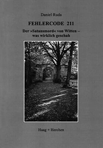 Fehlercode 211: Der "Satansmord" von Witten - was wirklich geschah