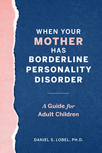 When Your Mother Has Borderline Personality Disorder: A Guide for Adult Children von Rockridge Press