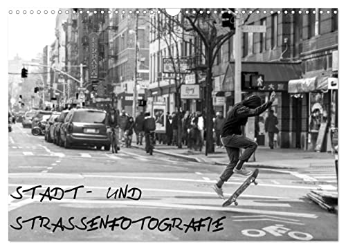 Stadt- und Straßenfotografie (Wandkalender 2025 DIN A3 quer), CALVENDO Monatskalender von CALVENDO
