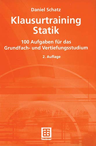 Klausurtraining Statik: 100 Aufgaben für das Grundfach- und Vertiefungsstudium (German Edition) von Vieweg+Teubner Verlag