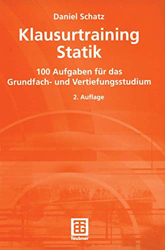 Klausurtraining Statik: 100 Aufgaben für das Grundfach- und Vertiefungsstudium (German Edition)