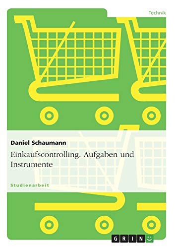Einkaufscontrolling. Aufgaben und Instrumente von GRIN Verlag
