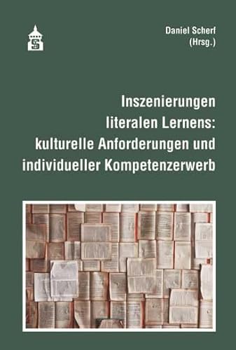 Inszenierungen literalen Lernens: kulturelle Anforderungen und individueller Kompetenzerwerb