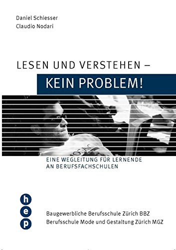Lesen und Verstehen - kein Problem!: Eine Wegleitung für Lernende an Berufsfachschulen Lesen und Verstehen - kein Problem!: Eine Wegleitung für Lernende an Berufsfachschulen von hep verlag