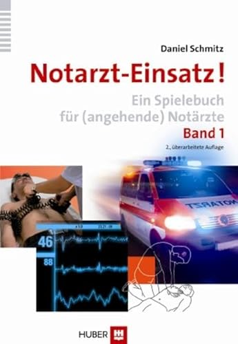 Notarzt-Einsatz! Band 1: Ein Spielebuch für (angehende) Notärzte von Hogrefe AG