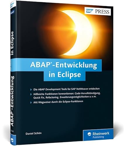 ABAP-Entwicklung in Eclipse: Installation und Einrichtung der ABAP Development Tools (ADT) - Praktische Tipps und nützliche Funktionen (SAP PRESS) von Rheinwerk Verlag GmbH